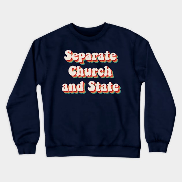 Separate Church and State Crewneck Sweatshirt by n23tees
